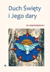 Duch Święty i Jego dary - ks. Józef Kudasiewicz