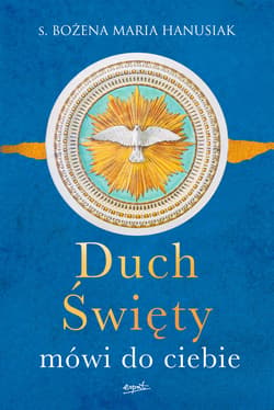 Duch Święty mówi do ciebie - ebook - Bożena Maria  Hanusiak