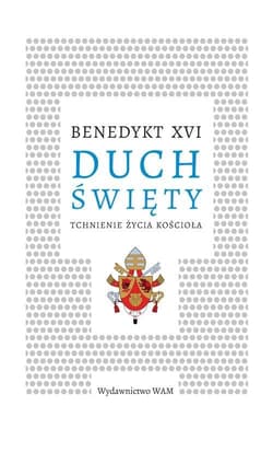 Duch Święty Tchnienie życia Kościoła - Benedykt XVI