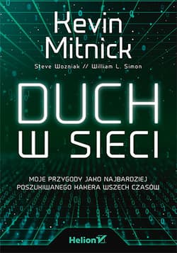 Duch w sieci. Moje przygody jako najbardziej poszukiwanego hakera wszech czasów - Kevin Mitnick