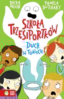 Duch w toalecie. Szkoła Trzęsiportków - Butchart Pamela