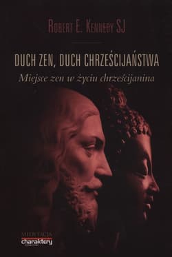 Duch zen, duch chrześcijaństwa miejsce Zen w życiu chrześcijańskim