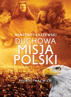 Duchowa misja Polski - audiobook - Wincenty Łaszewski
