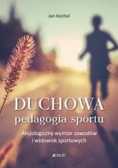 Duchowa pedagogia sportu - ks Jan Kochel