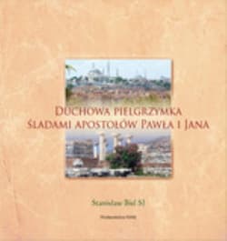 Duchowa pielgrzymka śladami apostołów Pawła i Jana - Stanisław Biel