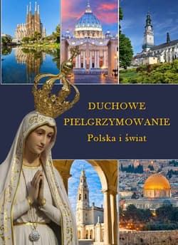 Duchowe pielgrzymowanie Polska i świat - Robert Szybiński