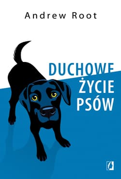 Duchowe życie psów - Andrew Root
