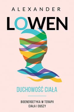 Duchowość ciała - ebook - Alexander Lowen