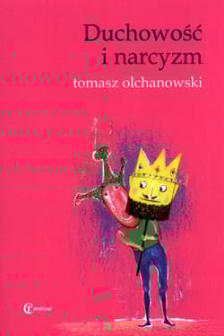 Duchowość i narcyzm - Tomasz Olchanowski