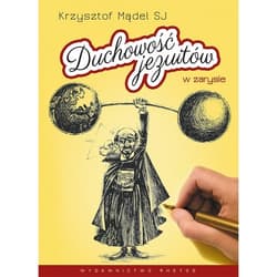 Duchowość jezuitów w zarysie czyli 85 słów św. Ignacego Loyoli w tyluż ilustracjach piórkiem Krzyszt - Krzysztof Mądel