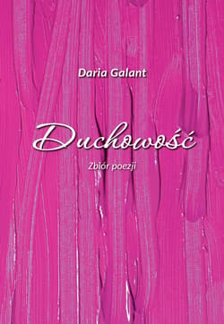 Duchowość. Zbiór poezji - Daria Galant