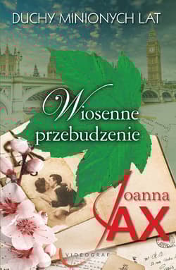 Duchy minionych lat  Tom 1 Wiosenne przebudzenie - Joanna  Jax