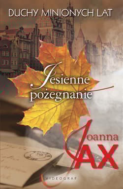 Duchy minionych lat Tom 3 Jesienne pożegnanie - Joanna  Jax