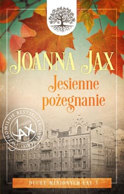 Duchy minionych lat Tom 3 Jesienne pożegnanie - Joanna  Jax