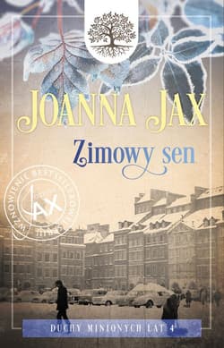 Duchy minionych lat. Tom 4: Zimowy sen Zimowy sen - Joanna  Jax