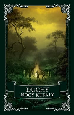 Duchy Nocy Kupały - ebook - Zygmunt Krasiński, Oscar Wilde, Zmorski Roman, Mrs Henry Wood, Gift Theo, Jin Yong, Barszczewski Jan, Anton Straszimirow