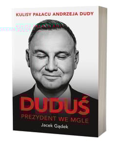 Galeria - zdjęcie nr. 2 - Duduś. Prezydent we mgle