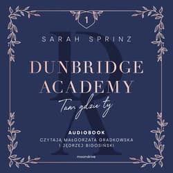 Dunbridge Academy. Tam gdzie ty - audiobook - Sarah Sprinz