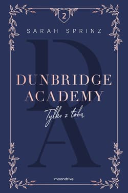 Dunbridge Academy. Tylko z tobą - ebook - Sarah Sprinz