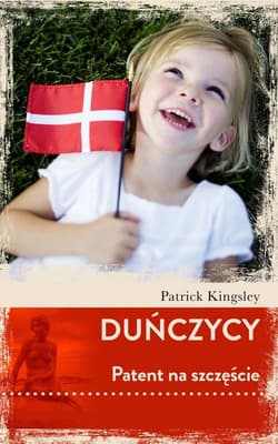 Duńczycy Patent na szczęście - Patrick Kingsley