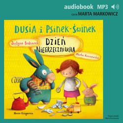 Dusia i Psinek-Świnek 4. Dzień Niegrzeczniucha - audiobook - Justyna Bednarek