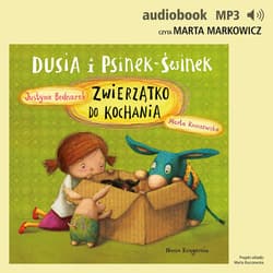 Dusia i Psinek-Świnek 6. Zwierzątko do kochania - audiobook - Justyna Bednarek