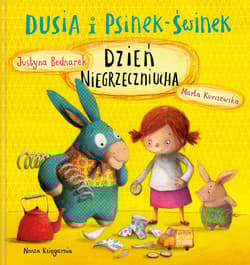 Dusia i Psinek-Świnek. Dzień Niegrzeczniucha