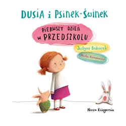 Galeria - zdjęcie nr. 2 - Dusia i Psinek-Świnek Pierwszy dzień w przedszkolu
