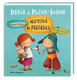 Dusia i Psinek-Świnek Wszystko w porządku