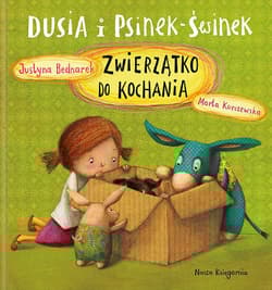 Dusia i Psinek-Świnek Zwierzątko do kochania