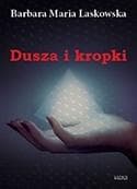 Dusza i kropki - Laskowska Barbara Maria