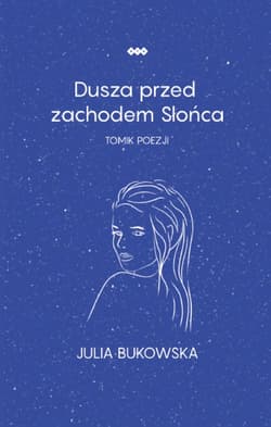 Dusza przed zachodem Słońca - Julia Bukowska