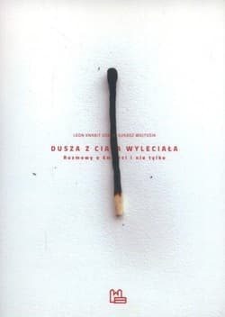 Dusza z ciała wyleciała - Leon Knabit, Wojtusik Łukasz