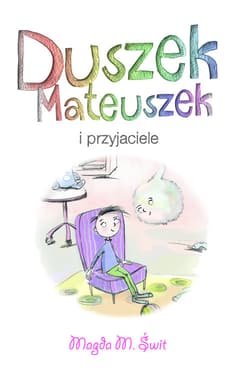 Duszek Mateuszek i przyjaciele