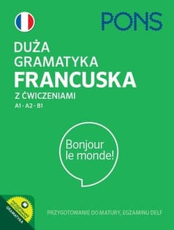 Duża gramatyka francuska z ćwiczeniami na poziomie A1-A2-B1 w.4 - Katarzyna Kwapisz-Osadnik