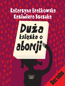 Duża książka o aborcji - ebook - Katarzyna Bratkowska, Kazimiera Szczuka