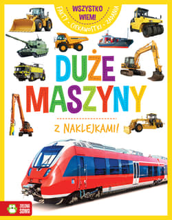 Duże maszyny. Wszystko wiem! - Opracowanie Zbiorowe