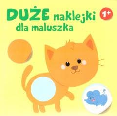 Duże naklejki dla maluszka 1+ - Kotek - Praca zbiorowa