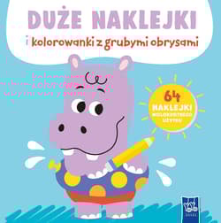 Duże naklejki i kolorowanki z grubymi obrysami. Hipopotam - Opracowanie Zbiorowe