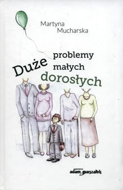 Duże problemy małych dorosłych - Martyna Mucharska