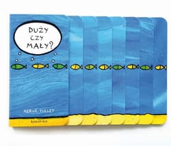 Duży czy mały? - Hervé Tullet