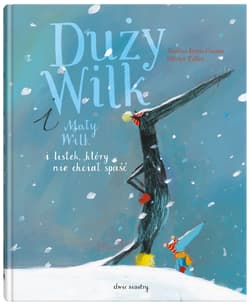 Duży Wilk i Mały Wilk i listek, który nie chciał spaść - Brun-Cosme Nadine