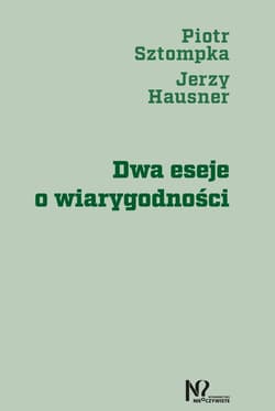 Dwa eseje o wiarygodności - Piotr Sztompka, Hausner Jerzy