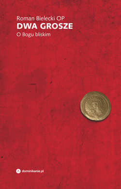 Dwa grosze. O Bogu bliskim - ebook - Bielecki Roman OP
