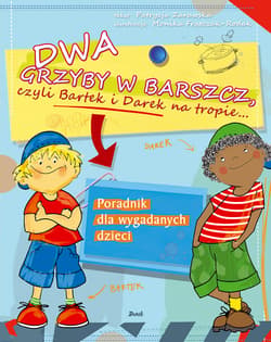 Dwa grzyby w barszcz, czyli Bartek i Darek na tropie... - Patrycja Zarawska