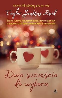 Dwa szczęścia do wyboru - Taylor Jenkins Reid