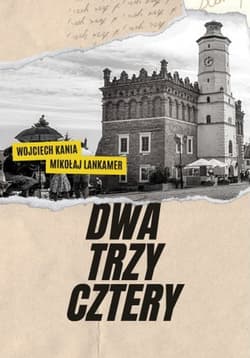 Dwa, trzy, cztery - Wojciech Kania, Mikołaj Lankamer