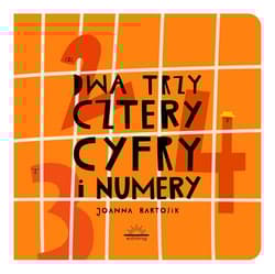 Dwa Trzy Cztery Cyfry i Numery - Joanna Bartosik