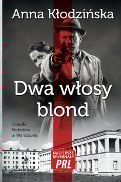 Dwa włosy blond Najlepsze kryminały PRL - Anna Kłodzinska