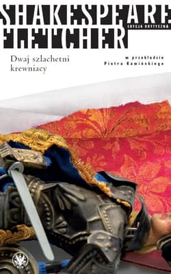 Dwaj szlachetni krewniacy - William Shakespeare, Fletcher John